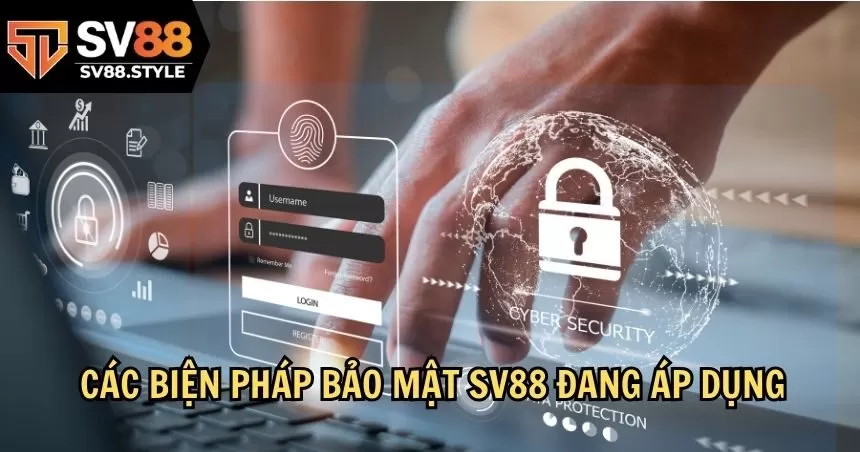 Các biện pháp bảo mật SV88 đang áp dụng