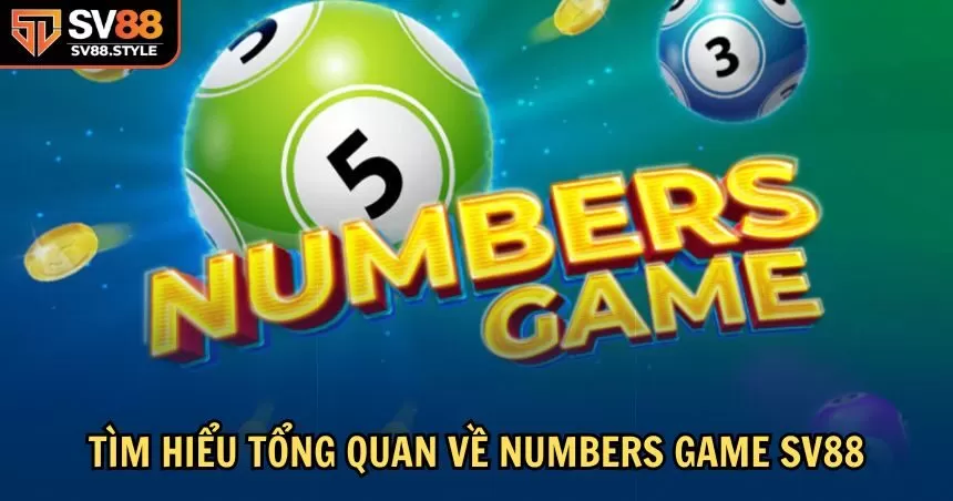 Những thông tin cơ bản về Numbers Game SV88